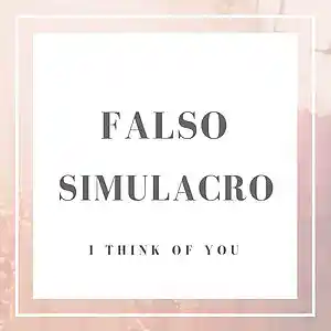 Picture for song 'I Think Of You' by artist 'Falso Simulacro'