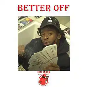 Picture for song 'Better Off(B1Get3 FREE)(5 UNLIM $100)Free DL' by artist 'InfPhenom'