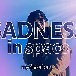 Picture for song 'Sadness in Space (138bpm Emin)' by artist 'mytime'