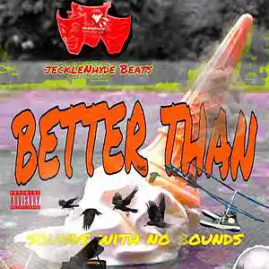 Picture for song 'Better Than - PROD.by JeckleNhyde Beats' by artist 'Jecklenhydebeats'