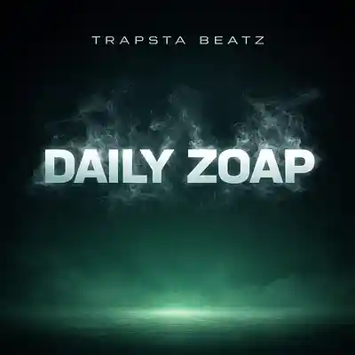 Picture for song 'Daily Zoap' by artist 'TRAPSTA BEATZ'