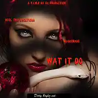 Picture for song 'Wat It Do Ft.(Maskerade)' by artist 'Xcel Tha Xacutiona'