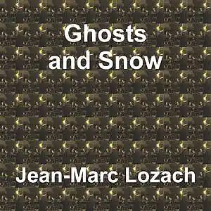 Picture for song 'Ghosts and Snow' by artist 'Jean-Marc Lozach'