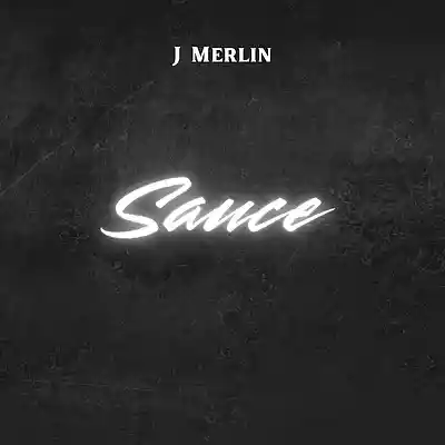 Picture for song 'Sauce' by artist 'J Merlin'