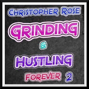 Picture for song 'Humanity Grinding & Hustling Forever 2' by artist 'Christopher Liam Rose'