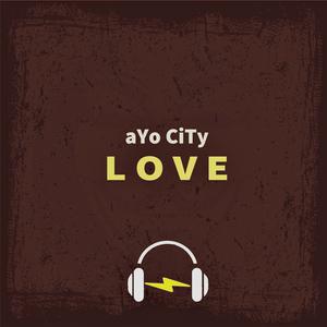 Picture for song 'LOVE' by artist 'aYo CiTy'