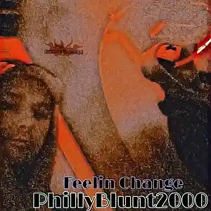 Picture for song 'Feelin Change' by artist 'PhillyBlunt2000'