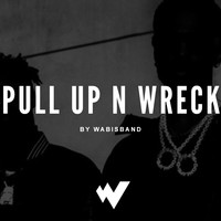 Picture for song 'Pull Up N Wreck' by artist 'Wabisband'