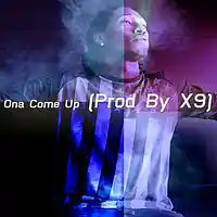 Picture for song '*Free DL* Ona Come Up (Prod By X9)' by artist 'X9 OTB'