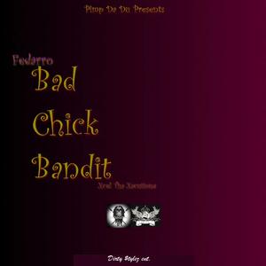 Picture for song 'Bad Chick Bandit w/Fedarro' by artist 'Xcel Tha Xacutiona'
