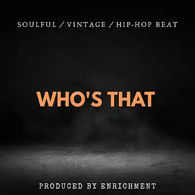 Picture for song 'Who's That (Soulful / Vintage / Hip-Hop Beat)' by artist 'Enrichment'