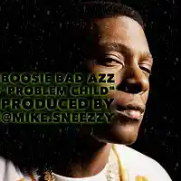 Picture for song 'Problem Child (Boosie Bad AZZ) @mike.sneezzy' by artist 'mikesneezzy'