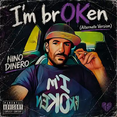 Picture for song 'I&rsquo;m brOKen (Alternate Version)' by artist 'Nino Dinero'