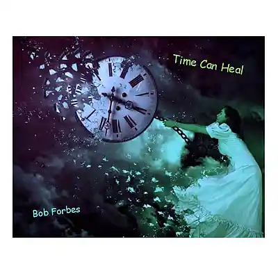 Picture for song 'Time Can Heal' by artist 'Bob Forbes'