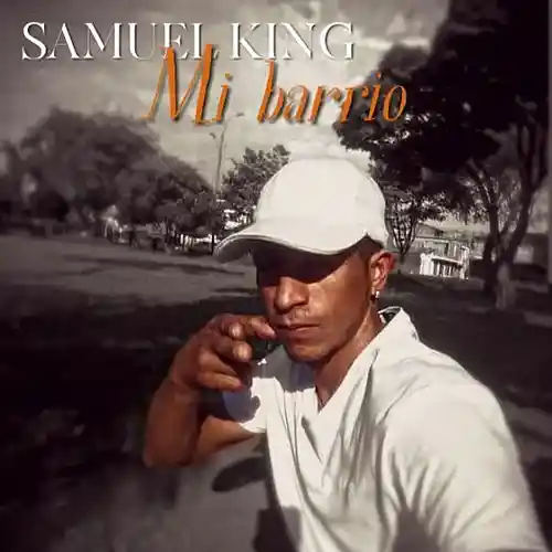 Picture for song 'Mi barrio' by artist 'Samuel King'