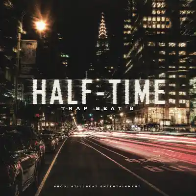 Picture for song 'HALF TIME - Cinematic Trap Beat Prod Stillbeat Ent' by artist 'Stillbeat Entertainment'