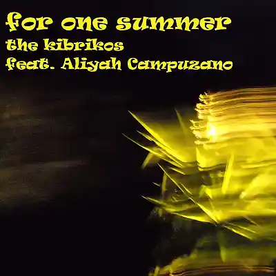 Picture for song 'For one summer feat Aliyah Campuzano' by artist 'the kibrikos'