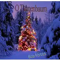 Picture for song 'O Tannenbaum' by artist 'Bob Forbes'