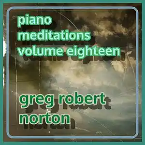 Picture for song 'GRN Music - PianoMeditationClxivRedux' by artist 'Greg R. Norton'