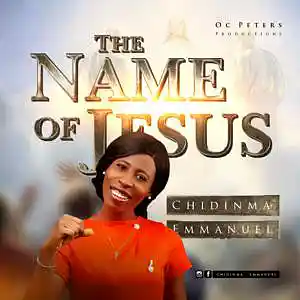 Picture for song 'THE-NAME-OF-JESUS-_-CHIDINMA-EMMANUEL' by artist 'Chidinma Emmanuel'