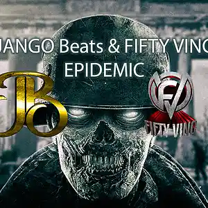 Picture for song 'Epidemic (Collab with FIFTY VINC)' by artist 'JANGO Beats'