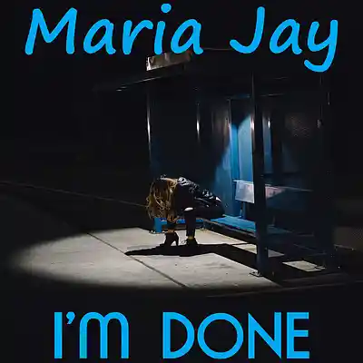 Picture for song 'I'm Done' by artist 'Maria Jay'