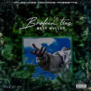 Picture for song 'BROKEN TIES' by artist 'Meek Muller'