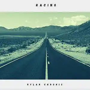 Picture for song 'Racing' by artist 'Rylan Chronic'