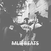 Picture for song 'Views Pt. 3 *Drake Type Beat* (FREE D/L) ' by artist 'MLB Beats'