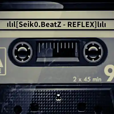 Picture for song 'Seik0.BeatZ - REFLEX' by artist 'Seik0.BeatZ'