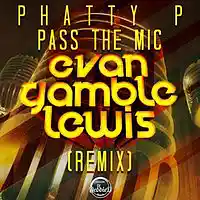 Picture for song 'Phatty P - Pass The Mic (Evan Gamble Lewis Remix) ' by artist 'Evan Gamble Lewis'