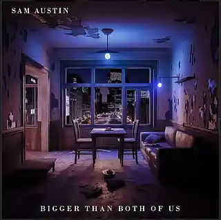 Picture for song 'BIGGER THAN BOTH OF US radio edit' by artist 'Sam Austin'