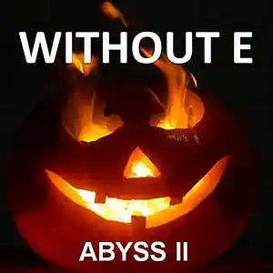 Picture for song 'ABYSS II' by artist 'WITHOUT E'