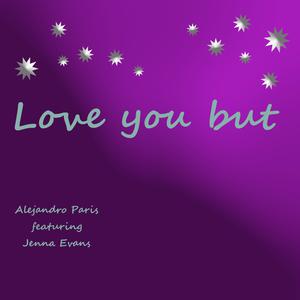 Picture for song 'Love you but' by artist 'Alejandro Paris (IT)'