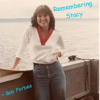 Picture for song 'Remembering Stacy' by artist 'Bob Forbes'