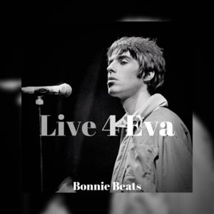 Picture for song 'Live 4 Eva (Oasis ft The Stone Roses)' by artist 'Bonnie Beats'