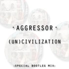 Picture for song 'Aggressor - UnCivilization (Special Bootleg Mix)' by artist 'DJ AGGRESSOR'