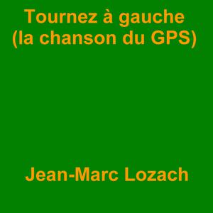 Picture for song 'Tournez A Gauche' by artist 'Jean-Marc Lozach'