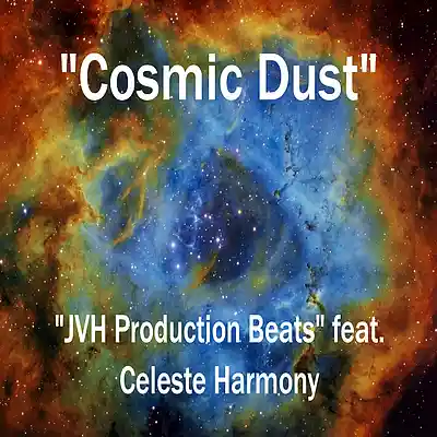 Picture for song 'Cosmic Dust - JVH Production Beats feat. Celeste H' by artist 'JVH Production Beats'