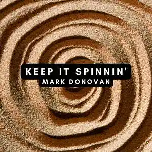 Picture for song 'Keep It Spinnin'' by artist 'Mark Donovan'