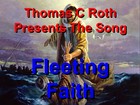Picture for song 'Fleeting Faith' by artist 'Thomas C Roth'