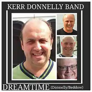 Picture for song 'Dreamtime(K.Donnelly L.Beddow)(C) K.D.M.L Records ' by artist 'Kerr Donnelly Band'