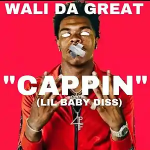 Picture for song 'Wali Da Great - Cappin (Lil Baby Diss)' by artist 'Grand Hustle Entertainment'