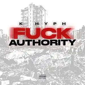 Picture for song 'Fuck Authority' by artist 'K Hyph'