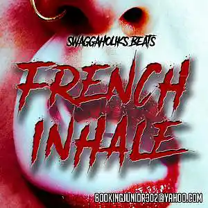 Picture for song '!!NEW!! French Inhale' by artist 'SWAGGAHOLIKS BEATS'