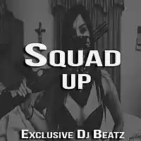 Picture for song 'Squad Up (Street Banger) Free D/L' by artist 'Exclusive DJ Beatz'