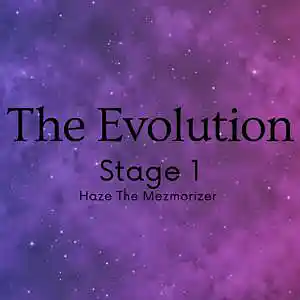 Picture for song 'Evolution of the flow (Stage 1)' by artist 'Haze the Mezmorizer'