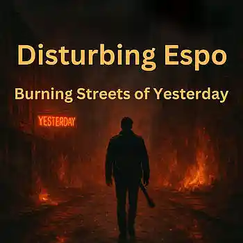 Picture for song 'Burning Streets of Yesterday mixed' by artist 'Disturbing Espo'