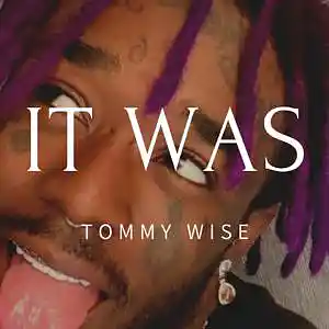 Picture for song 'It Was (BUY 1 GET 1 FREE)' by artist 'Tommy Wise'