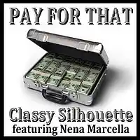Picture for song 'Pay For That (featuring Nena Marcella)' by artist 'Classy Silhouette'